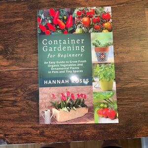 Hannah Rose Container Gardening for Beginners Book